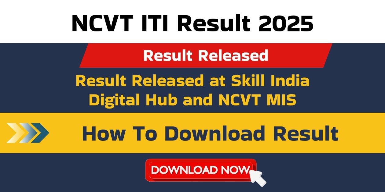 NCVT ITI Result 2025: Result Released at Skill India Digital Hub and NCVT MIS, Download Now
