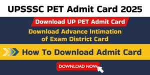 UPSSSC PET Admit Card 2025: Download UP PET Admit Card
